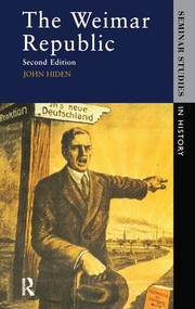 The Weimar Republic by John Hiden, 9781138147607
