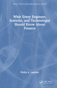 What Every Engineer, Scientist, and Technologist Should Know About Finance by Phillip A. Laplante, 9781041227670