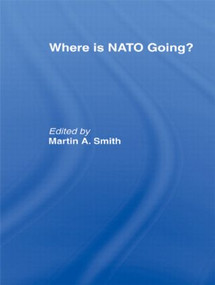 Where is Nato Going? by Martin Smith, 9780415384148