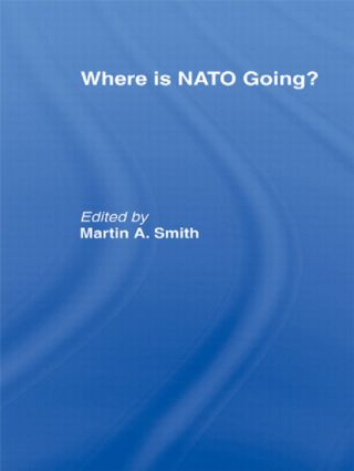Where is Nato Going? by Martin Smith, 9780415384148
