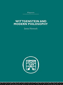 Wittgenstein and Modern Philosophy by Justus Hartnack, Maurice Cranston, 9780415382847