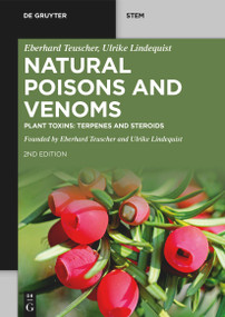 Natural Poisons and Venoms (Plant Toxins: Terpenes and Steroids) by Eberhard Teuscher, Ulrike Lindequist, 9783112256107