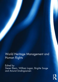 World Heritage Management and Human Rights by Stener Ekern, William Logan, Birgitte Sauge, Amund Sinding-Larsen, 9781138833616
