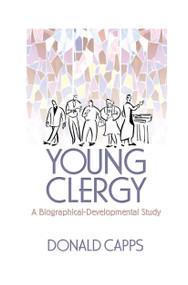 Young Clergy (A Biographical-Developmental Study) by Donald Capps, Andrew J Weaver, 9780789026699