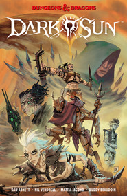 Dungeons & Dragons: Dark Sun Volume 1 by Dan Abnett, Nil Vendrell, Jeff Stokely, 9781506758589
