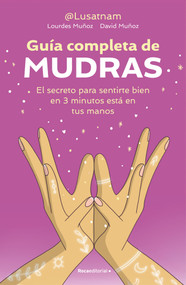 Guía completa de Mudras / The Complete Guide to Mudras (Spanish Edition) by David Muñoz Moreno, 9791388139604
