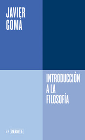 Introducción a la filosofía (Serie ENDEBATE) / Introduction to Philosophy (ENDEBATE Series) (Spanish Edition) by Javier Gomá Lanzón, 9791387600358