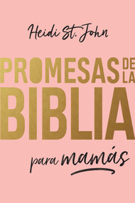 Promesas de la Biblia para mamás: Versículos de esperanza y aliento para madres / Bible Promises for Moms (Spanish Edition) by Heidi St. John, 9798890989598