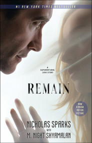 Remain (Movie Tie-In Edition) (A Supernatural Love Story) by Nicholas Sparks, M. Night Shyamalan, 9798217374021