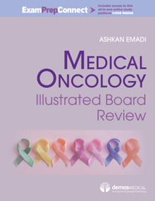 Medical Oncology Illustrated Board Review by Ashkan Emadi, 9780826146632