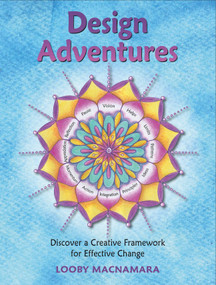 Design Adventures (Discover a Creative Framework for Effective Change) by Looby Macnamara, 9781856232036