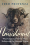 Nourishment (What Animals Can Teach Us about Rediscovering Our Nutritional Wisdom) by Fred Provenza, 9781603588027