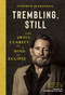 Trembling, Still (The Awful Clarity of a Mind in Eclipse) by Stephen Jenkinson, 9781645024538
