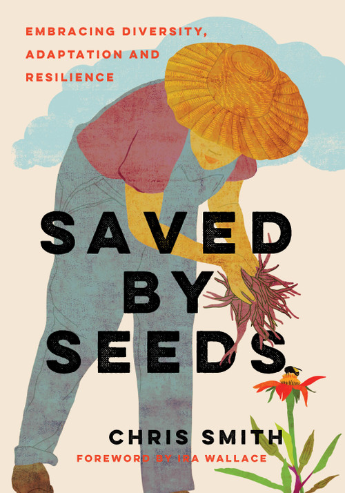 Saved By Seeds (Embracing Diversity, Adaptation, and Resilience) by Chris Smith, Ira Wallace, 9781645023517