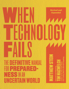 When Technology Fails, Revised and Expanded (The Definitive Manual for Preparedness in an Uncertain World) by Matthew Stein, Tim MacWelch, 9781645023470