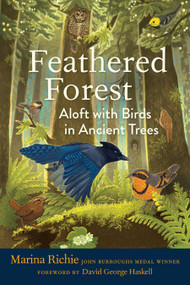 Feathered Forest (Aloft with Birds in Ancient Trees) by Marina Richie, David George Haskell, 9781645022954