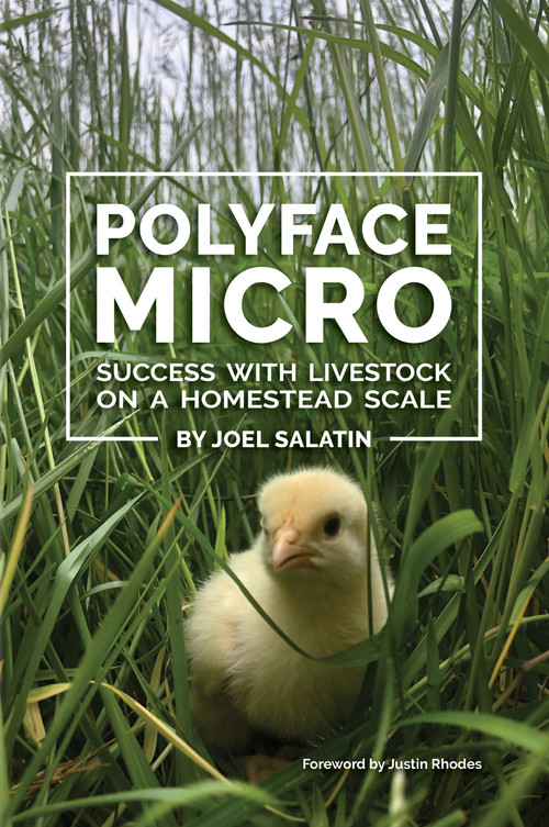 Polyface Micro (Success with Livestock on a Homestead Scale) by Joel Salatin, Justin Rhodes, 9781733686624