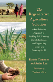 The Regenerative Agriculture Solution by Andre Leu, Ronnie Cummins, Vandana Shiva, 9781645022695