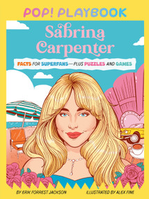 Pop! Playbook: Sabrina Carpenter (Facts for Superfans - Plus Puzzles and Games) by Erik Forrest Jackson, Alex Fine, 9798217245390