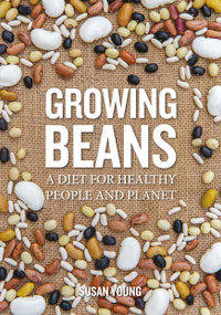 Growing Beans (A Diet for Healthy People & Planet) by Susan Young, 9781856232180
