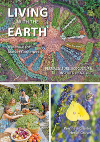 Living with the Earth, Volume 1 (Permaculture, Ecoculture: Inspired by Nature) by Charles Herve-Gruyer, Perrine Herve-Gruyer, 9781856232609