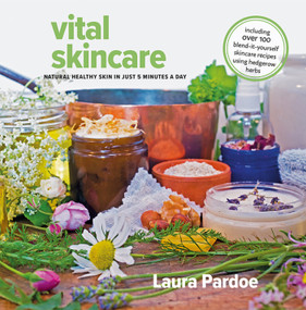 Vital Skincare (Naturally Healthy Skin in just 5 minutes a day) by Laura Pardoe, 9781856233224