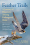 Feather Trails (A Journey of Discovery Among Endangered Birds) by Sophie A. H. Osborn, Pete Dunne, 9781645022428