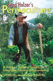 Sepp Holzer's Permaculture (A Practical Guide to Small-Scale, Integrative Farming and Gardening) by Sepp Holzer, Patrick Whitefield, Anna Sapsford-Francis, 9781603583701
