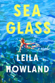 Sea Glass (A Novel) by Leila Howland, 9798217302031