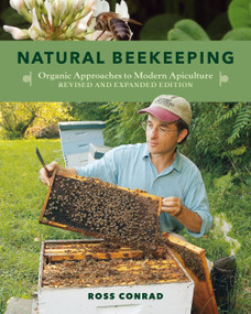 Natural Beekeeping (Organic Approaches to Modern Apiculture) by Ross Conrad, Gary Paul Nabhan, 9781603583626