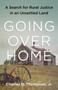 Going Over Home (A Search for Rural Justice in an Unsettled Land) by Jr., Charles Thompson, 9781603589123