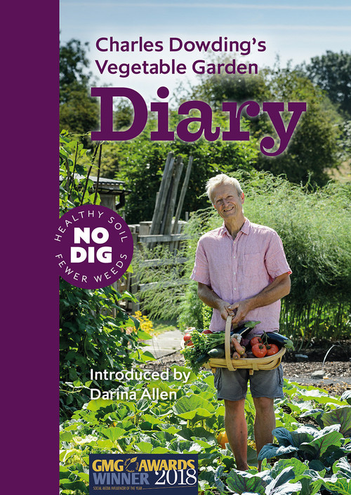 Charles Dowding's Vegetable Garden Diary (No Dig, Healthy Soil, Fewer Weeds, 3rd Edition) by Charles Dowding, 9781916092013