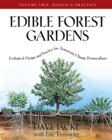 Edible Forest Gardens, Volume II (Ecological Design And Practice for Temperate-Climate Permaculture) by Dave Jacke, Eric Toensmeier, 9781931498807