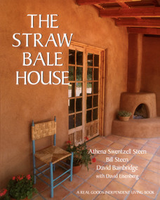 The Straw Bale House by Athena Swentzell Steen, Bill Steen, David Bainbridge, 9780930031718