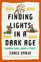 Finding Lights in a Dark Age (Sharing Land, Work and Craft) by Chris Smaje, 9781915294739