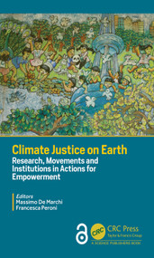 Climate Justice on Earth (Research, Movements and Institutions in Actions for Empowerment) by Massimo De Marchi, Francesca Peroni, 9781032588025