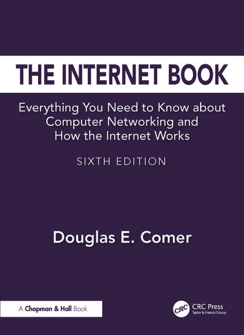 The Internet Book (Everything You Need to Know about Computer Networking and How the Internet Works) by Douglas E. Comer, 9781041237433