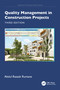 Quality Management in Construction Projects by Abdul Razzak Rumane, 9781032870328
