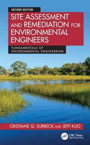 Site Assessment and Remediation for Environmental Engineers by Cristiane Q. Surbeck, Jeff Kuo, 9781041115564