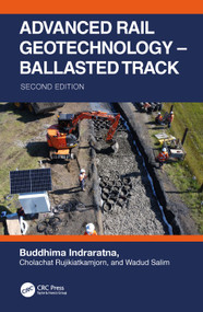 Advanced Rail Geotechnology - Ballasted Track by Buddhima Indraratna, Cholachat Rujikiatkamjorn, Wadud Salim, 9781032244914