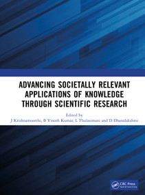 Advancing Societally Relevant Applications of Knowledge through Scientific Research by J Krishnamoorthi, B Vinoth Kumar, L Thulasimani, D Dhanalakshmi, 9781041270126