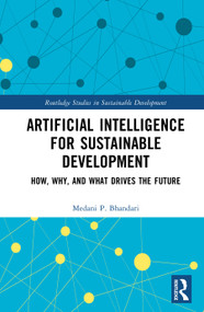 Artificial Intelligence for Sustainable Development (How, Why, and What Drives the Future) by Medani P. Bhandari, 9781041228028