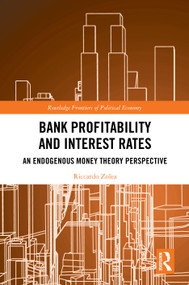 Bank Profitability and Interest Rates (An Endogenous Money Theory Perspective) by Riccardo Zolea, 9781032912103