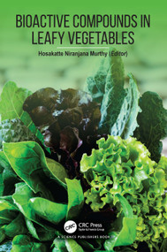 Bioactive Compounds in Leafy Vegetables by Hosakatte Niranjana Murthy, 9781041124894