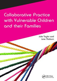 Collaborative Practice with Vulnerable Children and Their Families by Julie Taylor, 9781138456709