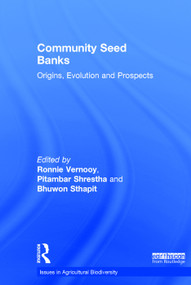 Community Seed Banks (Origins, Evolution and Prospects) by Ronnie Vernooy, Pitambar Shrestha, Bhuwon Sthapit, 9780415708050