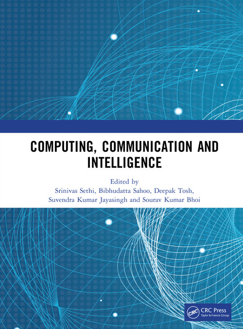 Computing, Communication and Intelligence by Srinivas Sethi, Bibhudatta Sahoo, Deepak Tosh, Suvendra Kumar Jayasingh, Sourav Kumar Bhoi, 9781041288145