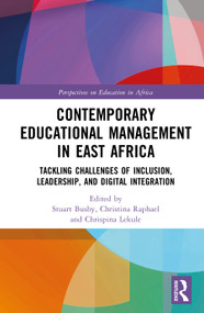 Contemporary Educational Management in East Africa (Tackling Challenges of Inclusion, Leadership, and Digital Integration) by Stuart Busby, Chrispina S. Lekule, Christina Raphael, 9781041153955