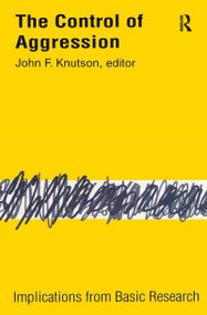 Control of Aggression (Implications from Basic Research) by Stanton Wheeler, John F. Knutson, 9781138521223