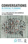 Conversations in Spatial Planning (Exploring Change in Planning Practice and Academia with Voices Across Generations and Expertise) by Kim Carlotta von Schönfeld, Susa Eräranta, 9781041216377